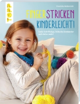 Fingerstricken kinderleicht! - Franziska Heidenreich