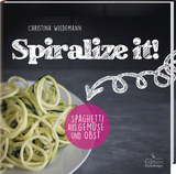 Spiralize it! - Christina Wiedemann