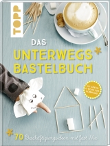 Das Unterwegs-Bastelbuch - Sandra Grimm