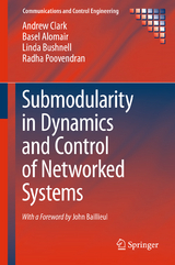 Submodularity in Dynamics and Control of Networked Systems - Andrew Clark, Basel Alomair, Linda Bushnell, Radha Poovendran