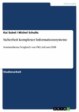 Sicherheit komplexer Informationssysteme - Kai Subel, Michel Schultz