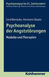 Psychoanalyse der Angststörungen - Cord Benecke, Hermann Staats