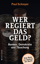 Wer regiert das Geld? - Paul Schreyer