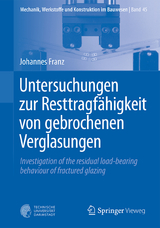 Untersuchungen zur Resttragfähigkeit von gebrochenen Verglasungen - Johannes Franz