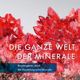 Die ganze Welt der Minerale - 