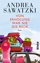 Von Erholung war nie die Rede - Andrea Sawatzki