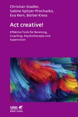 Act creative! (Leben Lernen, Bd. 281) - Christian Stadler, Sabine Spitzer-Prochazka, Eva Kern, Bärbel Kress