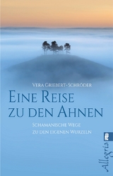 Eine Reise zu den Ahnen - Vera Griebert-Schröder