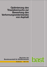 Optimierung des Triaxialversuchs zur Bewertung des Verformungswiderstandes von Asphalt - P Renken, S Büchler