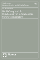 Die Haftung und die Regulierung von institutionellen Stimmrechtsberatern - Jan Wünschmann