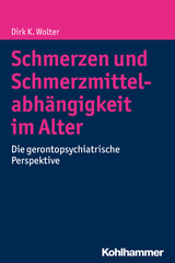 Schmerzen und Schmerzmittelabhängigkeit im Alter - Dirk K. Wolter