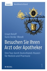 Besuchen Sie Ihren Arzt oder Apotheker Band 1 - Eckart Klaus Roloff, Karin Henke-Wendt