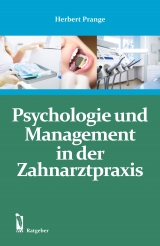 Psychologie und Management in der Zahnarztpraxis - Herbert Prange