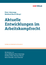 Aktuelle Entwicklungen im Arbeitskampfrecht - Julia Tutschek, Matthias Klein, Alpay Hekimler, Réne Schindler, Reinhard Resch, Peter Jabornegg