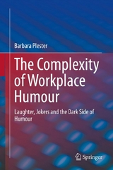 The Complexity of Workplace Humour -  Barbara Plester