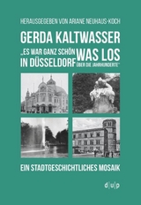 Gerda Kaltwasser"Es war ganz schön was los in Düsseldorf über die Jahrhunderte" - 