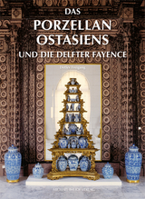 Das Porzellan Ostasiens und die Delfter Fayence - Detlev Freigang