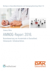 AMNOG-Report 2016. - Greiner, Wolfgang; Witte, Julian; Rebscher, Herbert