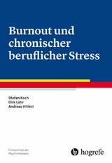 Burnout und chronischer beruflicher Stress - Stefan Koch, Dirk Lehr, Andreas Hillert