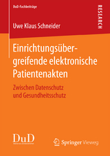 Einrichtungsübergreifende elektronische Patientenakten - Uwe Klaus Schneider