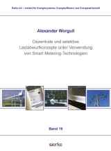 Dezentrale und selektive Lastabwurfkonzepte unter Verwendung von Smart Metering-Technologien - Alexander Worgull