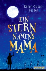 Ein Stern namens Mama - Karen-Susan Fessel