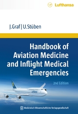 Handbook of Aviation Medicine and Inflight Medical Emergencies - Graf, Jürgen; Stüben, Uwe