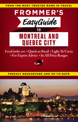 Frommer's EasyGuide to Montreal and Quebec City -  Matthew Barber,  Leslie Brokaw,  Erin Trahan