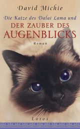 Die Katze des Dalai Lama und der Zauber des Augenblicks - David Michie