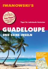 Guadeloupe und seine Inseln - Reiseführer von Iwanowski - Brockmann, Heidrun; Sedlmair, Stefan