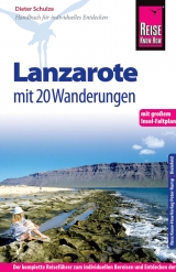 Reise Know-How Lanzarote mit 20 Wanderungen und großem Insel-Faltplan - Schulze, Dieter