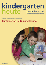 Partizipation in Kita und Krippe - Michael Regner, Franziska Schubert-Suffrian