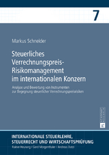 Steuerliches Verrechnungspreis-Risikomanagement im internationalen Konzern - Markus Schneider