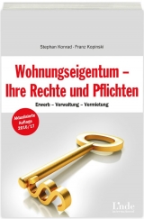 Wohnungseigentum - Ihre Rechte und Pflichten - Konrad, Stephan; Kopinski, Franz