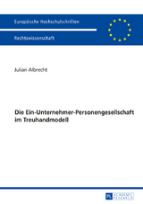 Die Ein-Unternehmer-Personengesellschaft im Treuhandmodell - Julian Albrecht