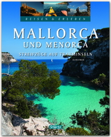Mallorca und Menorca - Streifzüge auf Trauminseln - Reisen & Erleben - Beate Steger