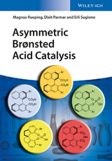Asymmetric Brønsted Acid Catalysis - Magnus Rueping, Dixit Parmar, Erli Sugiono