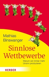 Sinnlose Wettbewerbe - Mathias Binswanger