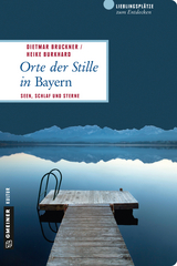 Orte der Stille in Bayern - Dietmar Bruckner, Heike Burkhard