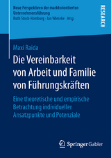 Die Vereinbarkeit von Arbeit und Familie von Führungskräften - Maxi Raida