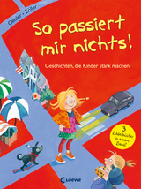 So passiert mir nichts! (Starke Kinder, glückliche Eltern) - Dagmar Geisler, Elisabeth Zöller