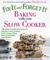 Fix-It and Forget-It Baking with Your Slow Cooker -  Phyllis Good