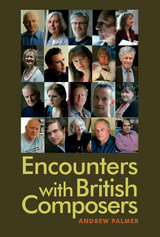 Encounters with British Composers -  Andrew Palmer