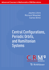 Central Configurations, Periodic Orbits, and Hamiltonian Systems - Jaume Llibre, Richard Moeckel, Carles Simó