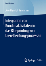 Integration von Kundenaktivitäten in das Blueprinting von Dienstleistungsprozessen - Jörg-Heinrich Sandmann