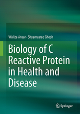Biology of C Reactive Protein in Health and Disease - Waliza Ansar, Shyamasree Ghosh
