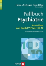 Fallbuch Psychiatrie -  Harald J. Freyberger,  Horst Dilling (Hrsg.)