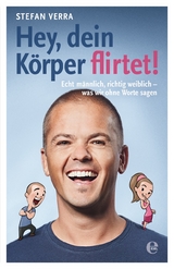 Hey, dein Körper flirtet! - Stefan Verra