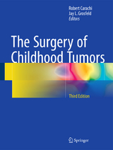 The Surgery of Childhood Tumors - Carachi, Robert; Grosfeld, Jay L.