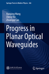 Progress in Planar Optical Waveguides - Xianping Wang, Cheng Yin, Zhuangqi Cao